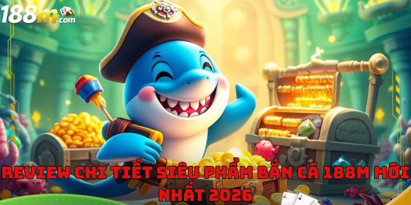 Bắn cá 188m